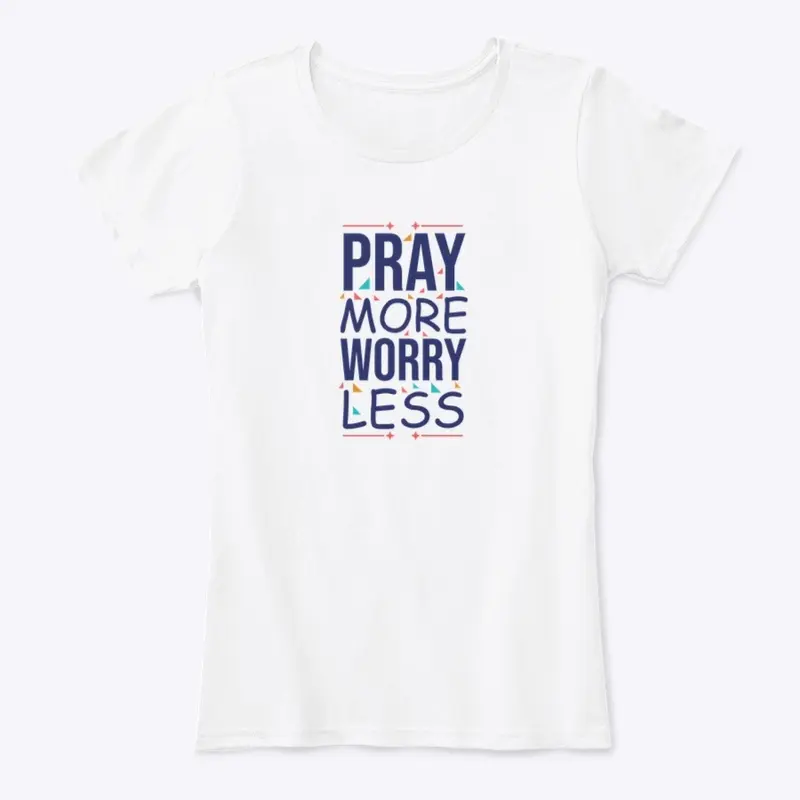 Pray More, Worry Less