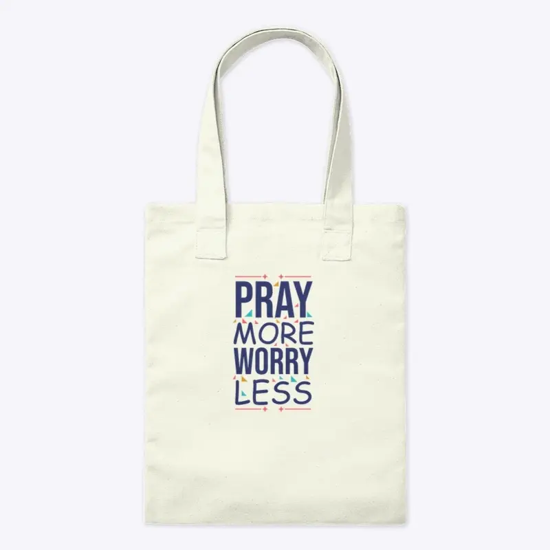 Pray More, Worry Less