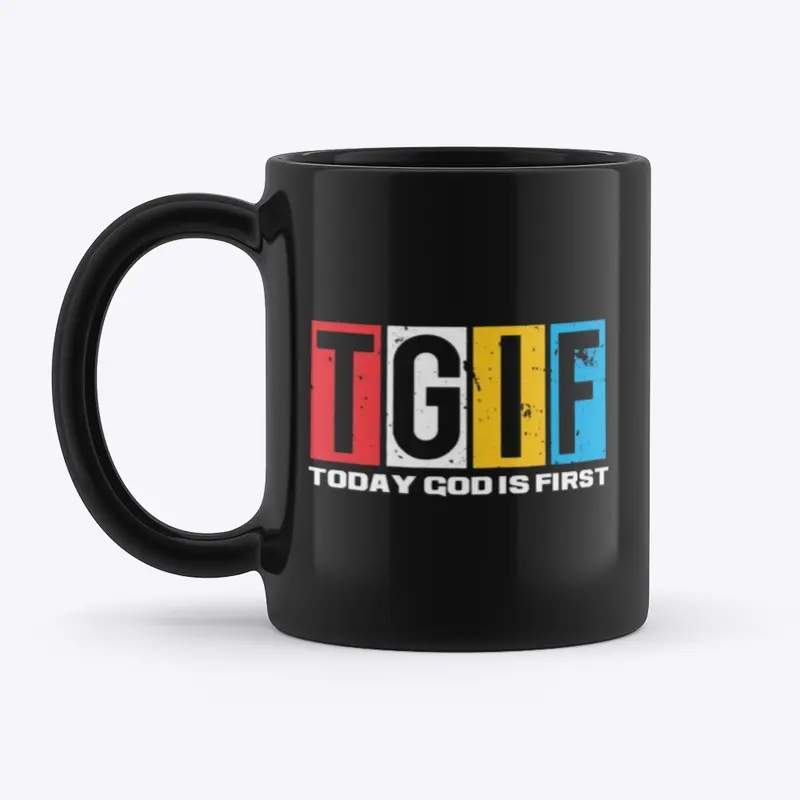 TGIF | Today God is First