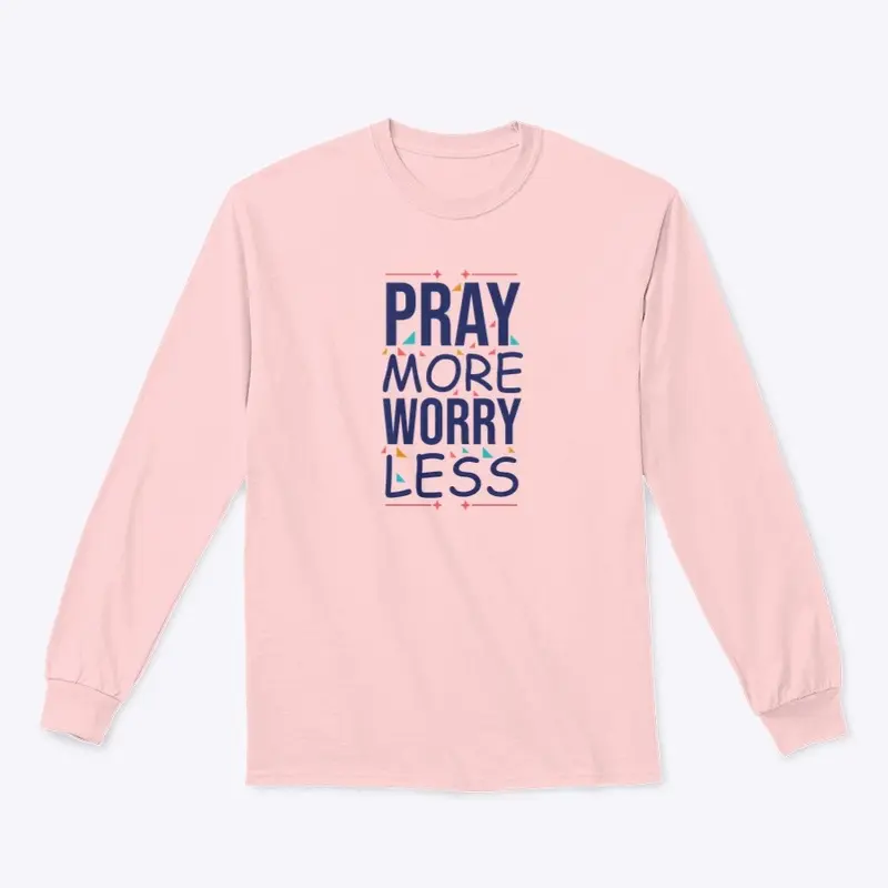 Pray More, Worry Less